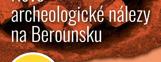 05_06_Nové archeologické nálezy na Berounsku