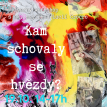 Kam schovaly se hvězdy 19.10.